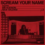 Aziya – Scream Your Name (feat. Mr Hudson, Nick Valensi, Sick)