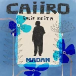 Caiiro – Madan (feat. Salif Keïta)