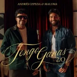 Andrés Cepeda – Tengo Ganas 2.0 (feat. Maluma)