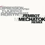 Robyn – Fembot (Mechatok Remix)