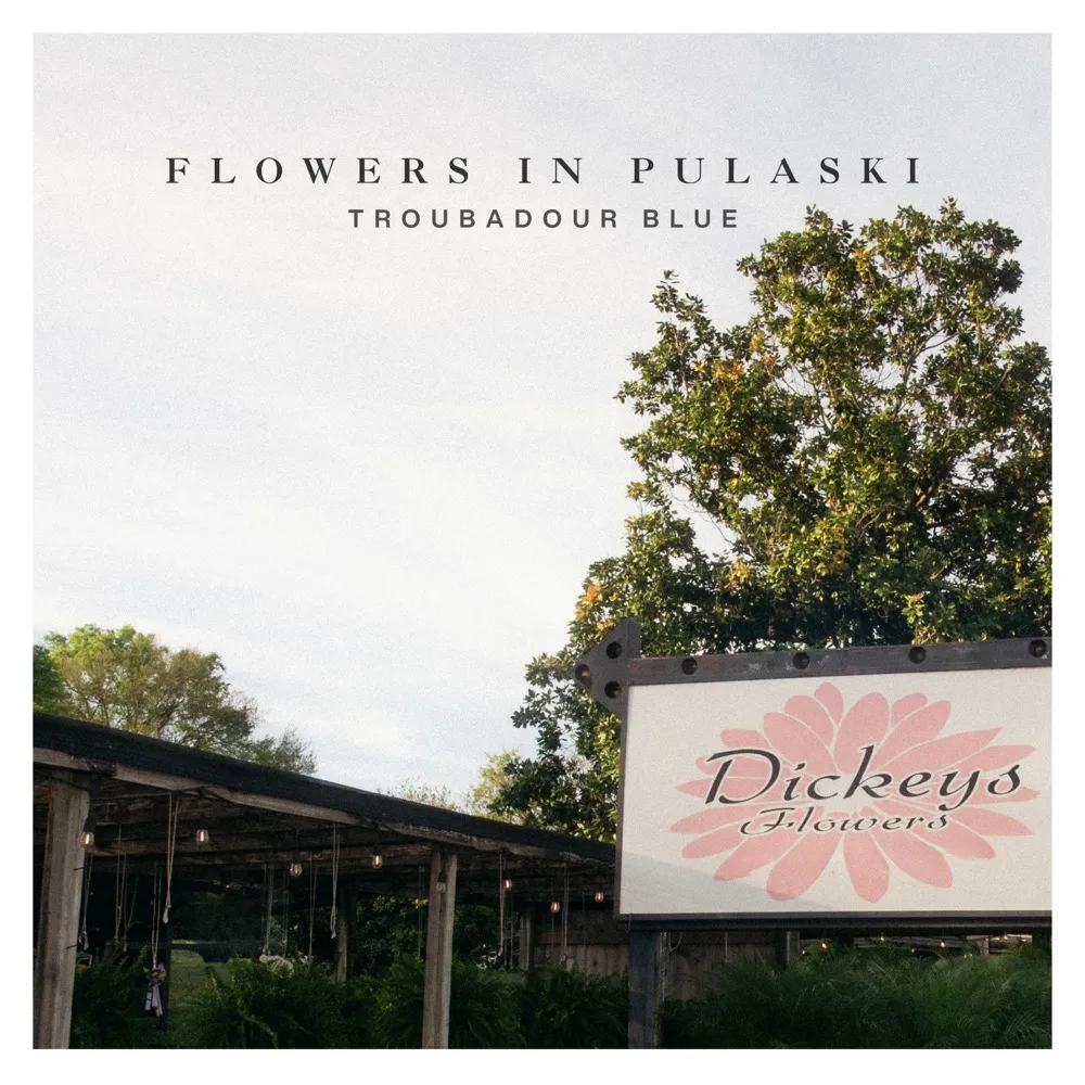 Troubadour Blue - Flowers In Pulaski cover art