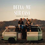 Aragão – Deixa-me Ser Casa (feat. Archie)