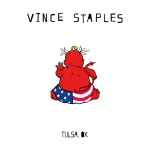 Vince Staples – Tulsa, OK